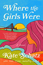 Where the Girls Were by Kate Schatz - bookcover graphic of girl with long hair overlooking the Golden Gate bridge.